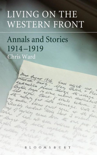 Living on the Western Front: Annals and Stories, 1914-1919