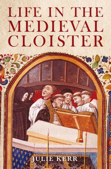 Life in the Medieval Cloister