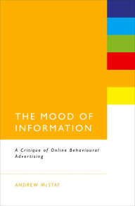 Title: The Mood of Information: A Critique of Online Behavioural Advertising, Author: Andrew McStay