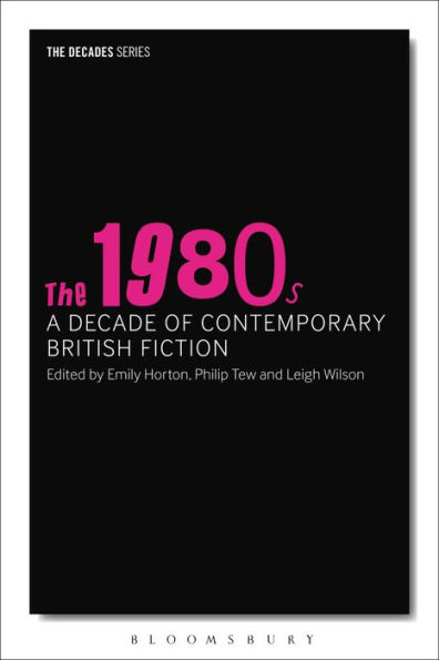 The 1980s: A Decade of Contemporary British Fiction