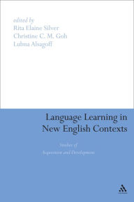Title: Language Learning in New English Contexts: Studies of Acquisition and Development, Author: Rita Elaine Silver
