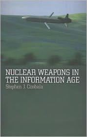 Nuclear Weapons in the Information Age / Edition 1