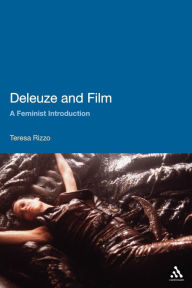 Title: Deleuze and Film: A Feminist Introduction, Author: Teresa Rizzo