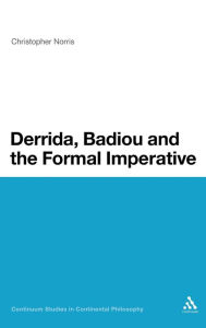 Title: Derrida, Badiou and the Formal Imperative, Author: Christopher Norris