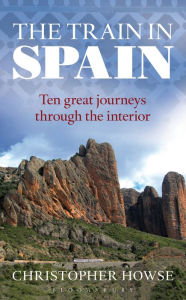 Title: The Train in Spain, Author: Christopher Howse