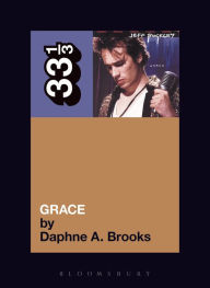 Title: Jeff Buckley's Grace, Author: Daphne A. Brooks