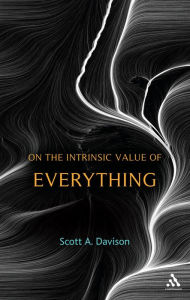 Title: On the Intrinsic Value of Everything, Author: Scott A. Davison