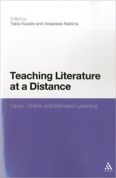 Teaching Literature at a Distance: Open, Online and Blended Learning / Edition 1