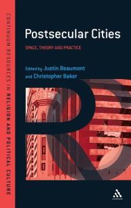 Title: Postsecular Cities: Space, Theory and Practice, Author: Justin Beaumont