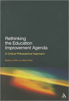 Rethinking the Education Improvement Agenda: A Critical Philosophical Approach / Edition 1