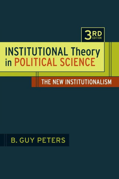 Institutional Theory in Political Science 3rd Edition: The New Institutionalism / Edition 3