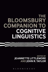 Title: The Bloomsbury Companion to Cognitive Linguistics, Author: Jeannette Littlemore