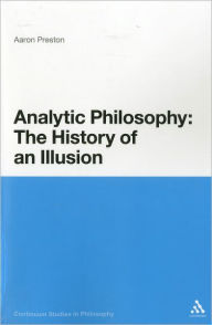 Title: Analytic Philosophy: The History of an Illusion, Author: Aaron Preston