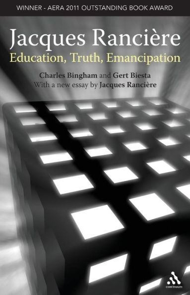Jacques Ranciere: Education, Truth, Emancipation