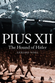 Title: Pius XII: The Hound of Hitler, Author: Gerard Noel