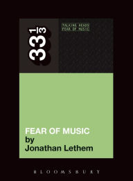 Title: Talking Heads' Fear of Music, Author: Jonathan Lethem