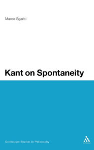 Title: Kant on Spontaneity, Author: Marco Sgarbi