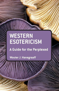Title: Western Esotericism: A Guide for the Perplexed, Author: Wouter J. Hanegraaff