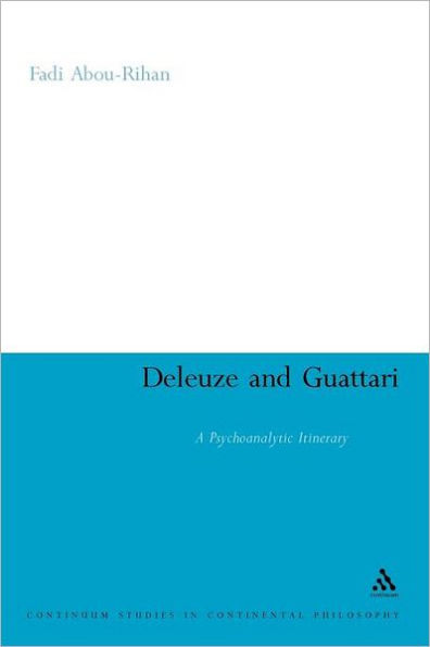 Deleuze and Guattari: A Psychoanalytic Itinerary