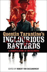 Title: Quentin Tarantino's Inglourious Basterds: A Manipulation of Metacinema, Author: Robert von Dassanowsky
