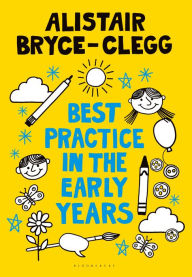 Title: Best Practice in the Early Years, Author: Alistair Bryce-Clegg