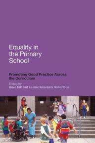 Title: Equality in the Primary School: Promoting Good Practice Across the Curriculum, Author: Dave Hill