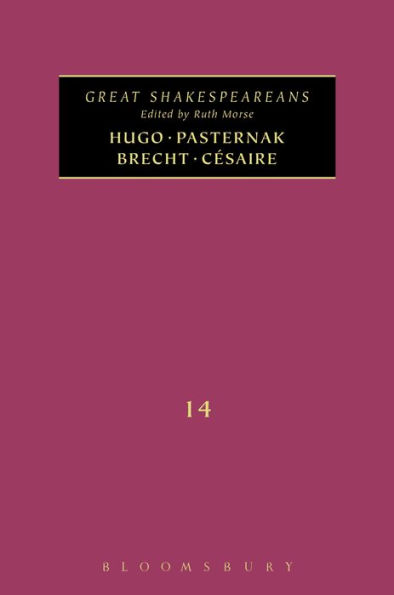 Hugo, Pasternak, Brecht, Césaire: Great Shakespeareans: Volume XIV