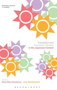 Title: Translation and Translation Studies in the Japanese Context, Author: Nana Sato-Rossberg