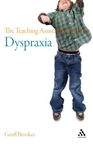 Title: The Teaching Assistant's Guide to Dyspraxia, Author: Geoff Brookes