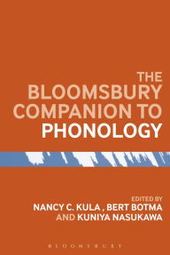 Title: The Bloomsbury Companion to Phonology, Author: Nancy C. Kula