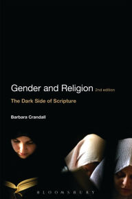 Title: Gender and Religion, 2nd Edition: The Dark Side of Scripture, Author: Barbara Crandall