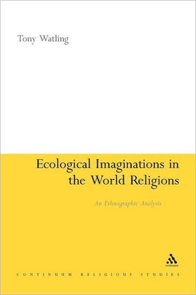 Ecological Imaginations the World Religions: An Ethnographic Analysis