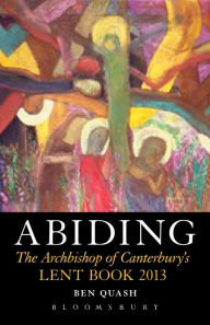 Title: Abiding: The Archbishop of Canterbury's Lent Book 2013, Author: Ben Quash