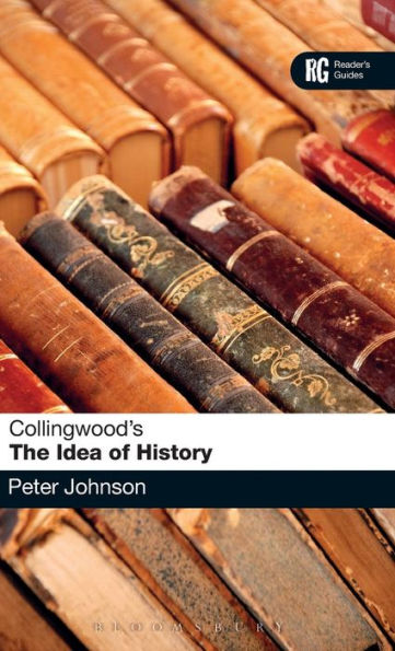 Collingwood's The Idea of History: A Reader's Guide