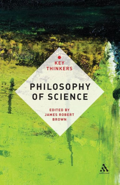 Philosophy of Science: The Key Thinkers / Edition 1