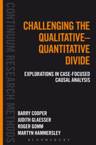 Title: Challenging the Qualitative-Quantitative Divide: Explorations in Case-focused Causal Analysis, Author: Barry Cooper