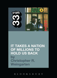 Title: Public Enemy's It Takes a Nation of Millions to Hold Us Back, Author: Christopher R. Weingarten