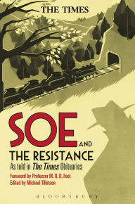 Title: SOE and The Resistance: As told in The Times Obituaries, Author: Michael Tillotson