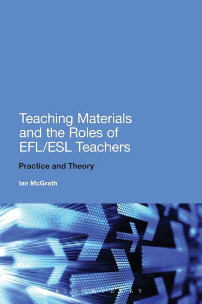 Teaching Materials and the Roles of EFL/ESL Teachers: Practice Theory