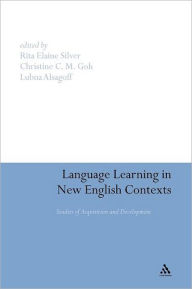 Title: Language Learning in New English Contexts: Studies of Acquisition and Development, Author: Rita Elaine Silver