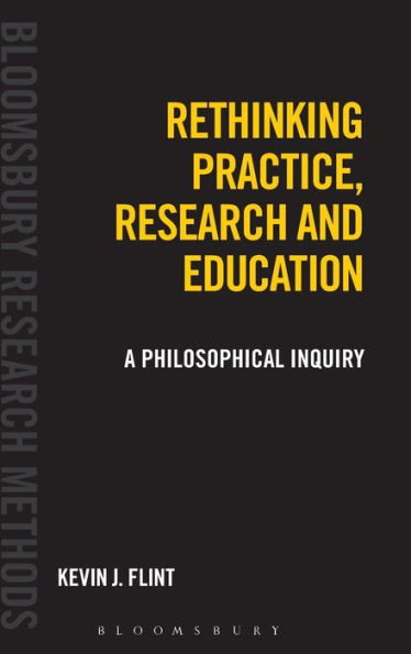 Rethinking Practice, Research and Education: A Philosophical Inquiry