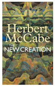 Title: The New Creation, Author: Herbert McCabe