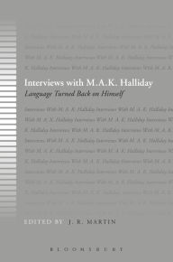 Title: Interviews with M.A.K. Halliday: Language Turned Back on Himself, Author: J. R. Martin