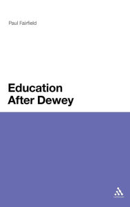 Title: Education After Dewey, Author: Paul Fairfield