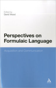 Title: Perspectives on Formulaic Language: Acquisition and Communication, Author: Bloomsbury Academic