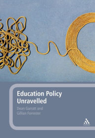 Title: Education Policy Unravelled, Author: Dean Garratt