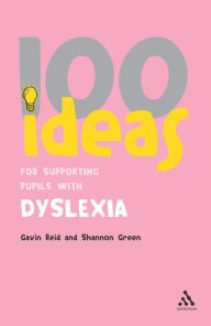 Title: 100 Ideas for Supporting Pupils with Dyslexia, Author: Gavin Reid