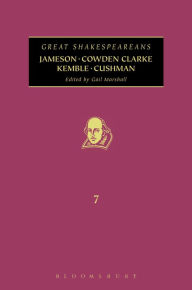 Title: Jameson, Cowden Clarke, Kemble, Cushman: Great Shakespeareans: Volume VII, Author: Gail Marshall