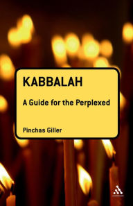 Title: Kabbalah: A Guide for the Perplexed, Author: Pinchas Giller