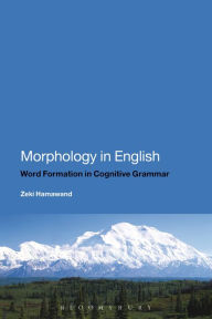 Title: Morphology in English: Word Formation in Cognitive Grammar, Author: Zeki Hamawand
